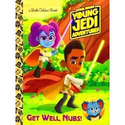 Little Golden Book Get Well, Nubs! (Star Wars: Young Jedi Adventures)