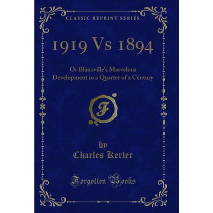 1919 Vs 1894: Or Blairsville's Marvelous Development in a Quarter of a Century