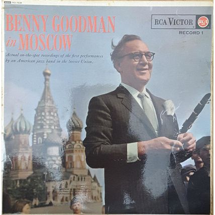 BENNY GOODMAN - BENNY GOODMAN IN MOSCOW, Record 1, UK, RCA Victor, RD-7536, '63