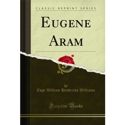 Eugene Aram (Classic Reprint)
