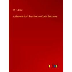 A Geometrical Treatise on Conic Sections