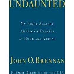Undaunted My Fight Against America's Enemies, At Home And Abroad