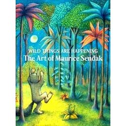 Wild Things Are Happening: The Art Of Maurice Sendak
