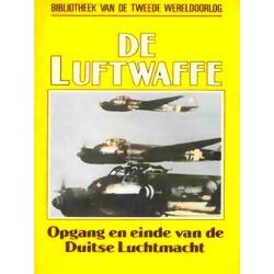 De Luftwaffe, Opgang En Einde Van De Duitse Luchtmacht Nummer 6 Uit De Serie
