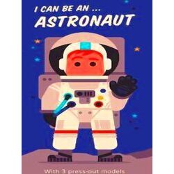 I Can Be An Astronaut