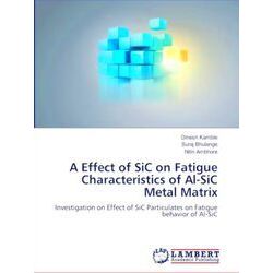 A Effect of Sic on Fatigue Characteristics of Al-Sic Metal Matrix