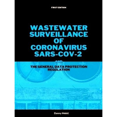 Wastewater Surveillance of Coronavirus Sars-Cov-2 and the Gdpr by Danny Meki