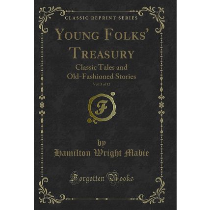 Young Folks' Treasury, Vol. 3 of 12: Classic Tales and Old-Fashioned Stories