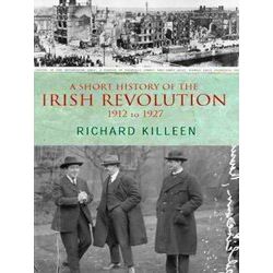 Short History Of The Irish Revolution