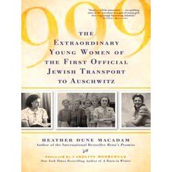 999 The Extraordinary Young Women Of The First Official Jewish Transport To Ausc