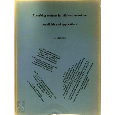 Absorbing Systems in Infinite-Dimensional Manifolds and Applications by H. Gladd