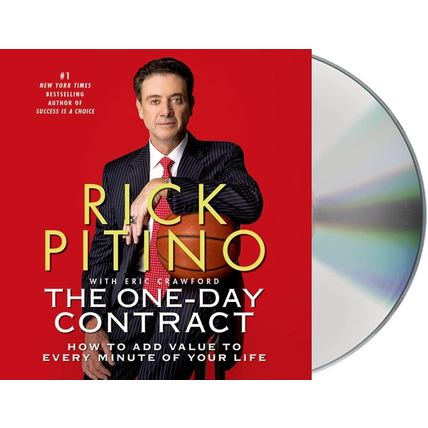 The One-Day Contract: How to Add Value to Every Minute of Your Life Pitino, Rick