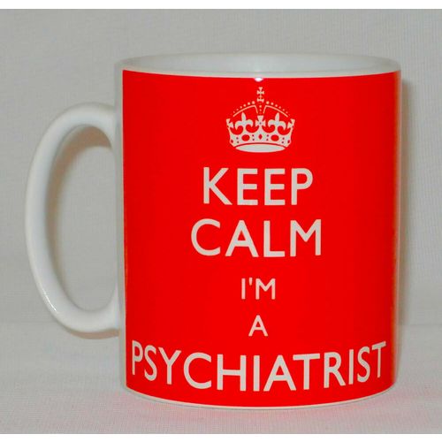 Keep Calm I'm A Psychiatrist Mug Can Personalise Mental Health Doctor Gift