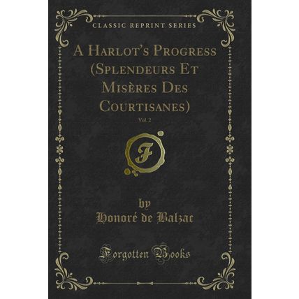 A Harlot's Progress (Splendeurs Et Misères Des Courtisanes), Vol. 2