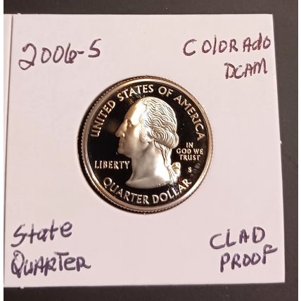 1- 2006 S ( CLAD PROOF/ DCAM ) COLORADO STATEHOOD QUARTER.