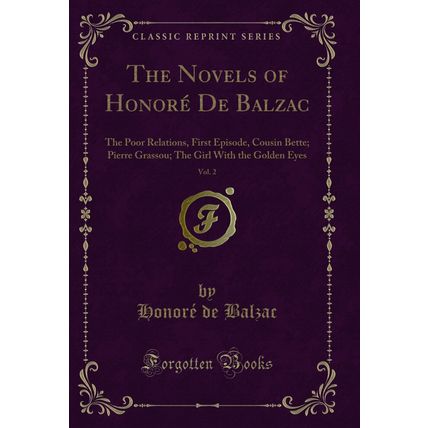 The Novels of Honoré De Balzac, Vol. 2: The Poor Relations, First Episode
