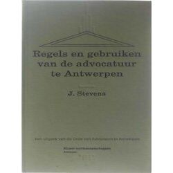 Regels En Gebruiken Van De Advocatuur Te Antwerpen