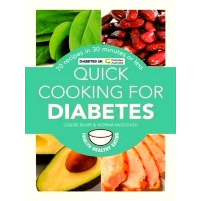 Quick Cooking for Diabetes - 70 Recipes in 30 Minutes or Less by Louise Blair; N