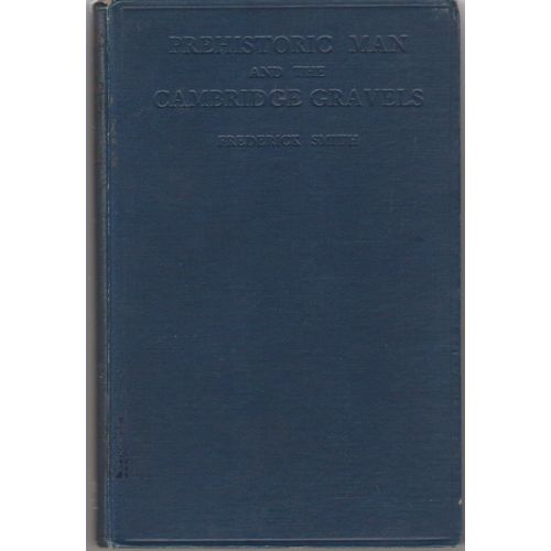 Prehistoric Man and Cambridgeshire Gravels 1926 1st edition F Smith illustrated