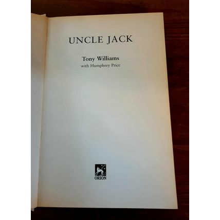 Uncle Jack. Tony Williams. 2005 Orion Publishing Hardback.