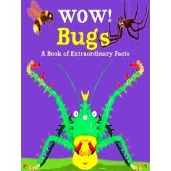 Wow! Bugs