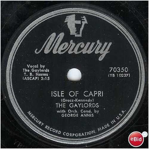Mercury 78 #70350 - "Isle Of Capri" & "Love I You" - The Gaylords