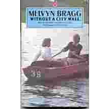 Without a City Wall by Melvyn Bragg