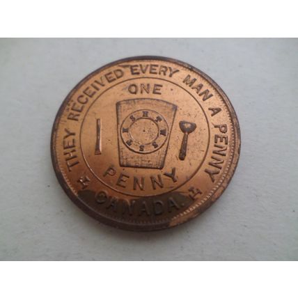 THEY RECEIVED EVERY MAN A PENNY - TOKEN - Brighton, Ont - PRESQU`ISLE CHAPTER