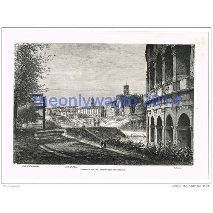 APPROACH TO THE FORUM FROM COELIAN, ROME, ITALY, BOOK ILLUSTRATION/PRINT, c1891