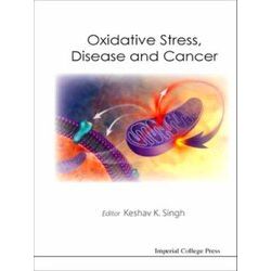 Oxidative Stress, Disease And Cancer