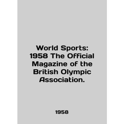 World Sports: 1958 The Official Magazine of the British Olympic Association. In