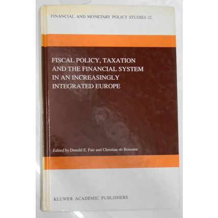 Fiscal policy, taxation, & financial system in an increasingly integrated Europe