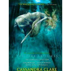 The Dark Artifices, the Complete Collection: Lady Midnight; Lord of Shadows - Si