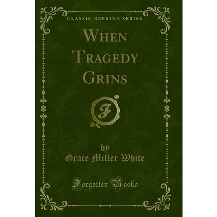 When Tragedy Grins (Classic Reprint)