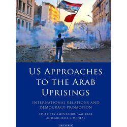 Us Approaches To The Arab Uprisings