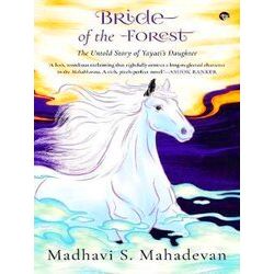 Bride Of The Forest - The Untold Story Of Yayati's Daughter