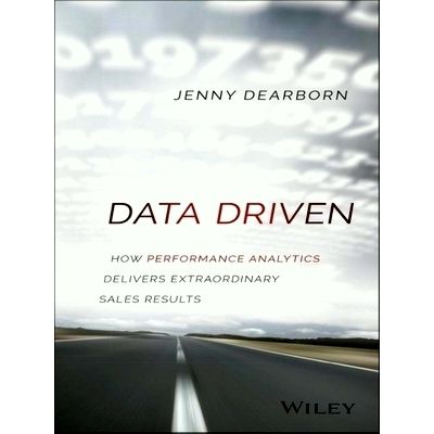 Data Driven - How Performance Analytics Delivers Extraordinary Sales Results by