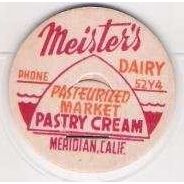 CA Meridian Milk Bottle Cap Name/Subject: Meister's Dairy Pastry Cream~183