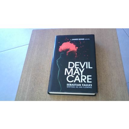 Devil May Care (A JAMES BOND Novel) Sebastian Faulks (1st Edition H/B) 2008