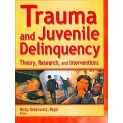 Trauma and Juvenile Delinquency