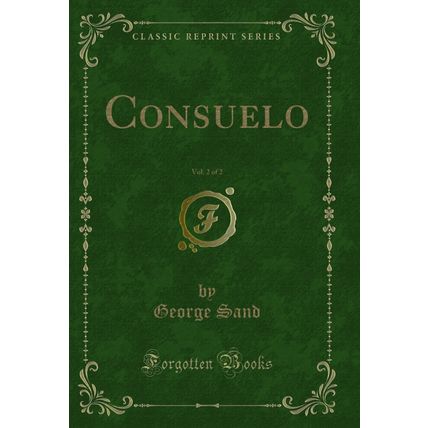 Consuelo, Vol. 2 of 2 (Classic Reprint)