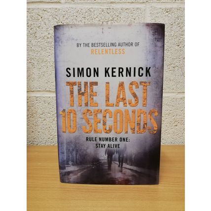 The Last 10 Seconds - Simon Kernick - First U.K Edition - First Print - 2010
