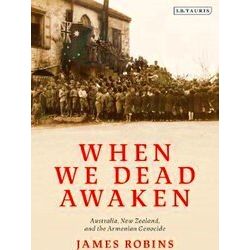When We Dead Awaken: Australia, New Zealand, and the Armenian Genocide
