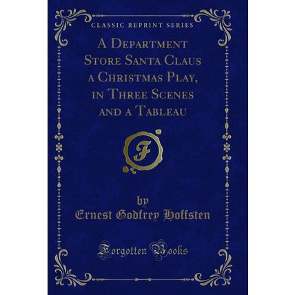 A Department Store Santa Claus a Christmas Play, in Three Scenes and a Tableau