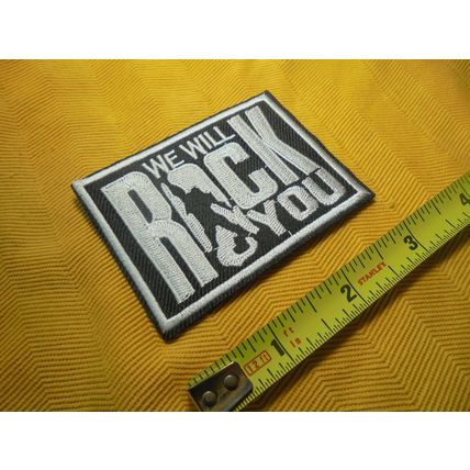 WE WILL ROCK YOU! IRON-ON PATCH! Brand New! $9.00 Shipped!! Show your loyalty!!