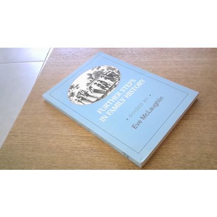 Further Steps in Family History. Guided by Eve McLaughlin (Paperback) 1999