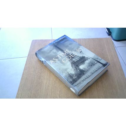 As Time Goes By. Michael Walsh (A Novel of Casablanca) Hardback (1998)