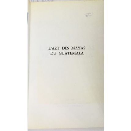 l Art Des Mayas Du Guatemala, Carlos Samayoa Chinchilla