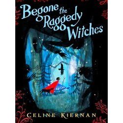 Wild Magic Trilogy: Begone the Raggedy Witches
