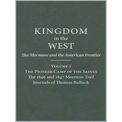 Kingdom in the West: The Mormons and the American Frontier Series-The Pioneer Ca
